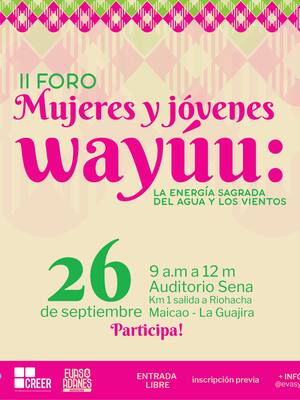 Foro Mujeres y Jóvenes wayúu: la energía sagrada del agua y los vientos en Maicao | Columna de Fabrina Acosta