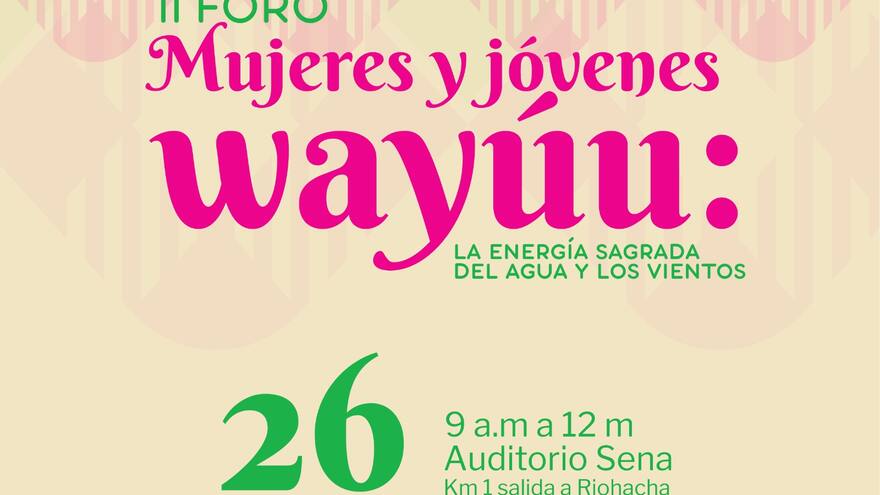 Foro Mujeres y Jóvenes wayúu: la energía sagrada del agua y los vientos en Maicao | Columna de Fabrina Acosta