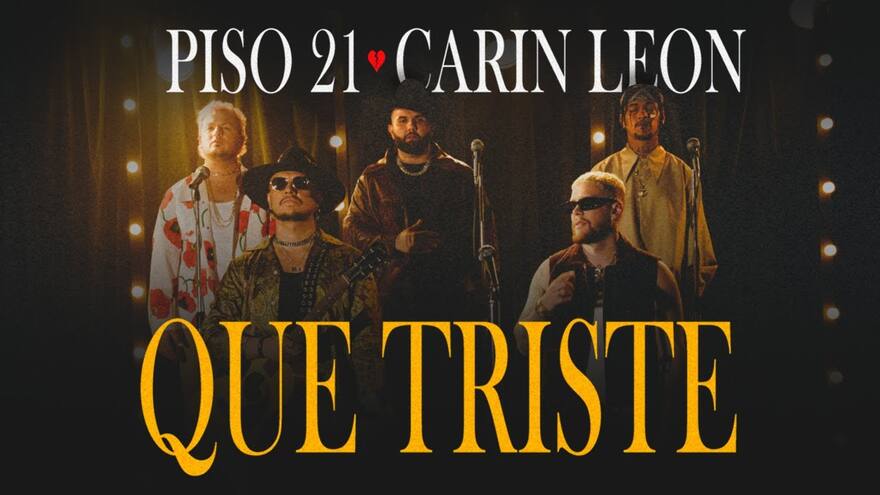 Piso 21 y Carin León, de México, lanzan 'Qué triste', su nueva colaboración