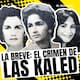 La Breve: el crimen de las Kaled