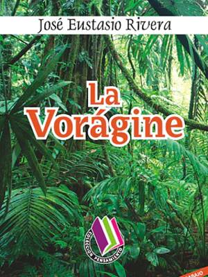Cien años de La Vorágine | Columna de Jesús Ferro Bayona