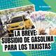 La Breve: subsidio de gasolina para los taxistas