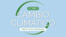 En video | Foro Impacto actual del Cambio Climático
