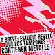 La Breve: Estudio reveló que algunos tampones contienen metales
