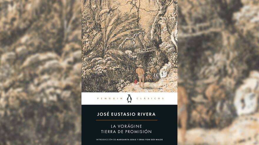 ‘La Vorágine’: Cancillería abre concurso para traducir el clásico a cinco idiomas